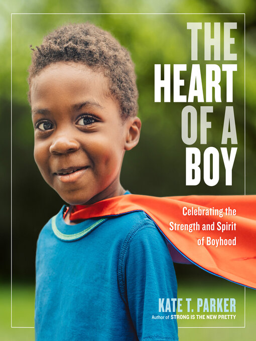 Title details for The Heart of a Boy by Kate T. Parker - Available